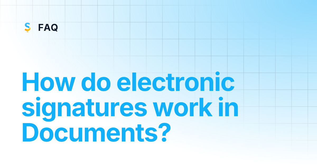 How do electronic signatures work in Docs? | FAQ