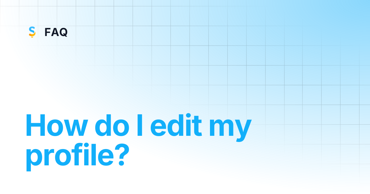 How do I edit my profile? | FAQ