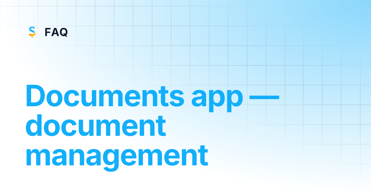 Docs app — Document management | FAQ